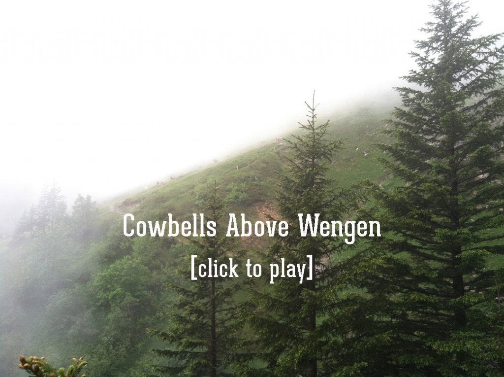 click to play video of cowbells above Wengen, Switzerland